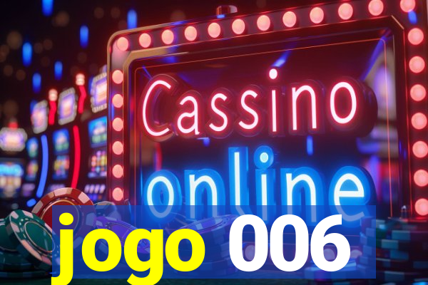 jogo 006